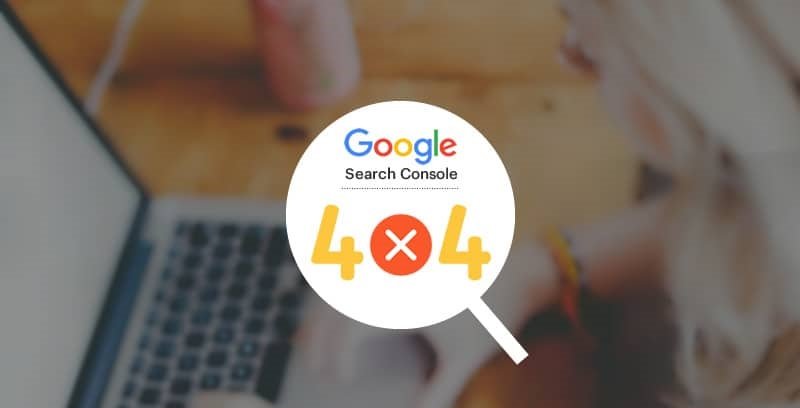 如何使用 Google Search Console 排查 404 錯誤